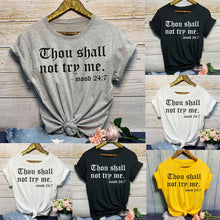 Load image into Gallery viewer, Thou Shall Not Try Me T-shirt (Options Available)