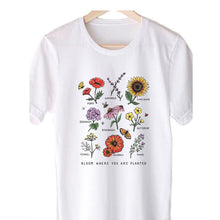 Load image into Gallery viewer, Bloom Where You Are Planted T-shirt