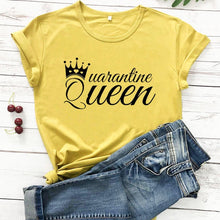 Load image into Gallery viewer, Quarantine Queen t-shirt (Options Available)