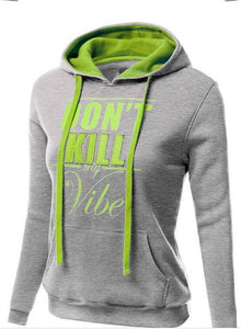 Don't Kill My Vibe Hoodie (Options Available)